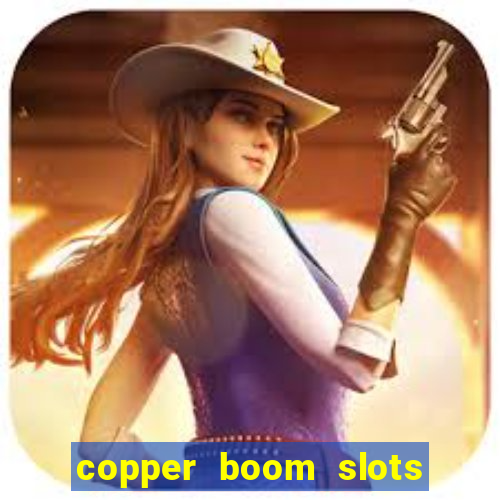 copper boom slots paga mesmo